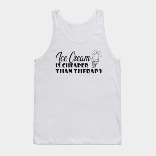 Ice cream is better than therapy Tank Top